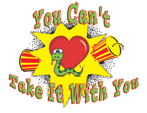 You Can't Take It With You
